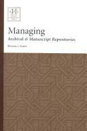 Cover of: Managing archival & manuscript repositories