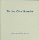 Cover of: The last clear narrative