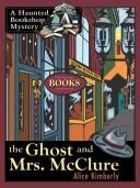 Cover of: The ghost and Mrs. McClure by Alice Kimberly