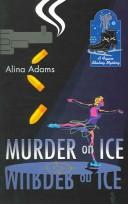 Cover of: Murder on ice by Alina Adams