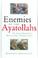 Cover of: Enemies of the Ayatollahs