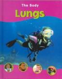 Cover of: The lungs by Ross, Veronica.
