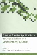 Cover of: CRITICAL REALIST APPLICATIONS IN ORGANISATION AND MANAGEMENT STUDIES; ED. BY STEVE FLEETWOOD. by 