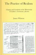 Cover of: The practice of realism: change and creativity in the manuscript of Galdós's Fortunata y Jacinta