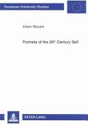 Cover of: Portraits of the 20th century self: an interartistic study of Gertrude Stein's literary portraits and early Modernist portraits by Paul Cézanne, Henri Matisse, and Pablo Picasso