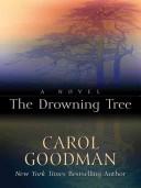 Cover of: The drowning tree by Carol Goodman