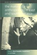 Cover of: The making of anthropology in East and Southeast Asia
