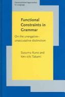 Cover of: Functional constraints in grammar: on the unergative-unaccusative distinction