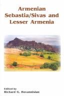 Cover of: Armenian Sebastia/Sivas and Lesser Armenia by edited by Richard G. Hovannisian.