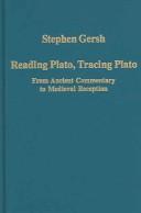 Cover of: Reading Plato, tracing Plato: from ancient commentary to medieval reception