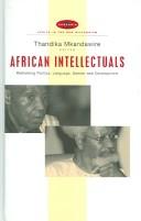 Cover of: African intellectuals: rethinking politics, language, gender, and development