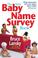 Cover of: The New Baby Name Survey Book