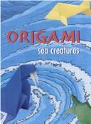 Cover of: Sea creatures origami