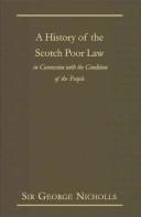 Cover of: A history of the Scotch poor law in connexion with the condition of the people