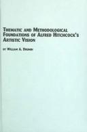 Cover of: Thematic and methodological foundations of Alfred Hitchcock's artistic vision