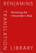 Cover of: Revisiting the interpreter's role: a study of conference, court, and medical interpreters in Canada, Mexico, and the United States