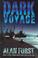 Cover of: Dark voyage