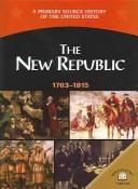 Cover of: The New Republic (1763-1815)