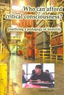 Cover of: Who can afford critical consciousness? | David Seitz