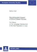 Cover of: Sociolinguistic impact of ethnic-state policies: the effects on the language development of the Arab population in Israel