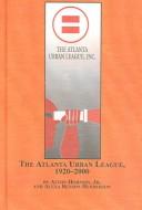 Cover of: The Atlanta Urban League, 1920-2000