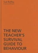 Cover of: The new teacher's survival guide to behaviour