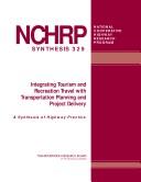 Cover of: Integrating tourism and recreation travel with transportation planning and project delivery | Lisa M. Petraglia