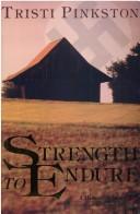 Cover of: Strength to endure: historical novel