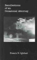 Recollections of an occasional attorney by Francis N. Iglehart