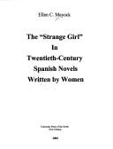 Cover of: The "strange girl" in twentieth-century Spanish novels written by women