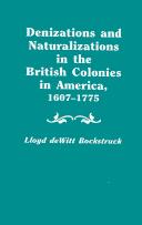 Cover of: Denizations and naturalizations in the British colonies in America, 1607-1775 by Lloyd DeWitt Bockstruck