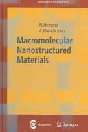 Cover of: Macromolecular nanostructured materials by N. Ueyama, A. Harada (eds.).
