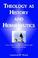Cover of: Theology as history and hermeneutics