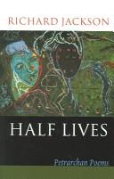 Cover of: Half lives by Jackson, Richard