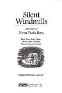 Cover of: Silent windmills: ancestry of Neva Viola Ross : Ross, Stone, Estes, Fudge, Miller, Lynd, Pancake, Tipton, Sumner & Smith