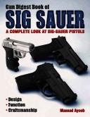 Cover of: The gun digest book of Sig-Sauer: a complete look at Sig-Sauer pistols