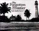 Cover of: The forgotten frontier: Florida through the lens of Ralph Middleton Munroe