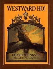 Cover of: Westward Ho! or, the Voyages and Adventures of Sir Amyas Leigh, Knight, of Burrough, in the County of Devon~ in the Reign of Her Most Glorious Majesty Queen Elizabeth (Scribner's Illustrated Classics) by Charles Kingsley