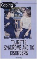 Coping with Tourette Syndrome and tic disorders by Barbara A. Moe
