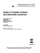 Cover of: Noise in complex systems and stochastic dynamics: 2-4 June 2003, Santa Fe, New Mexico, USA