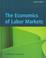 Cover of: The economics of labor markets