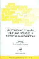 Cover of: R&D priorities in innovation policy and financing in former socialist countries