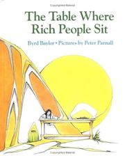 The Table Where Rich People Sit by Byrd Baylor