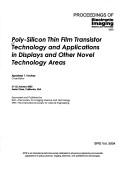 Cover of: Poly-silicon thin film transistor technology and applications in displays and other novel technology areas: 21-22 January, 2003, Santa Clara, California, USA