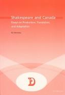 Cover of: Shakespeare and Canada: essays on production, translation, and adaptation