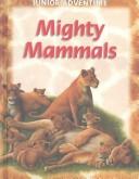 Cover of: Mighty mammals by Sharon Dalgleish
