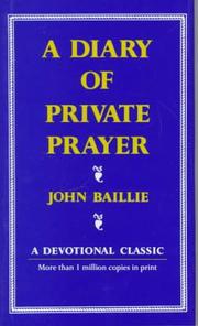 A diary of private prayer by Baillie, John, John Baille