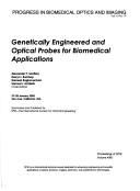 Cover of: Genetically engineered and optical probes for biomedical applications: 27-28 January 2003, San Jose, California, USA