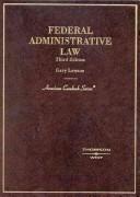 Cover of: Federal administrative law by Gary Lawson, Gary Lawson