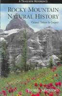 Cover of: Rocky Mountain natural history by Mathews, Daniel